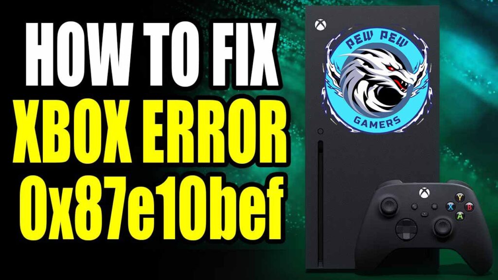 Xbox error code 0x87e10bef